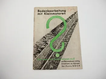 Bodenbearbeitung mit Kleinmotoren Hans Koch 1937