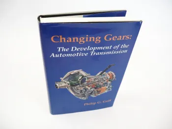 Changing Gears - Development of Automotive Transmission, Philip G. Gott