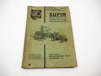 Claas Super 500 Automatic Mähdrescher Betriebsanleitung Ersatzteilliste 6/1962