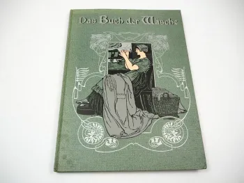 Das Buch der Wäsche Neuauflage Reprint 1992 Herstellung Pflege Stickerei