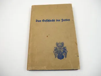 Das Geschlecht der Ferber v. Alfred Ferber 1939 Familienchronik Weißenfels Gera