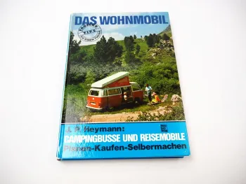 Das Wohnmobil - Campingbusse und Reisemobile 1977 J. P. Heymann