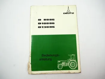 Deutz D 8006 10006 13006 Traktor Betriebsanleitung Bedienungsanleitung 1974