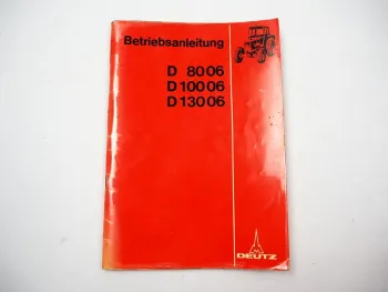 Deutz D8006 D10006 D13006 Traktor Betriebsanleitung Bedienungsanleitung 1976