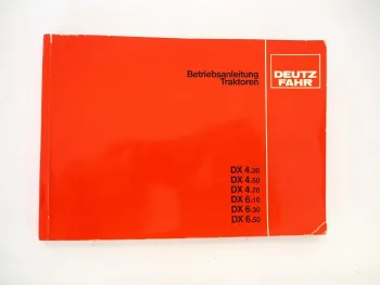 Deutz DX 4.30 - DX 6.50 Traktor Betriebsanleitung Bedienungsanleitung 1983