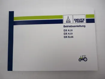 Deutz DX 4.31 DX 4.51 DX 6.06 Betriebsanleitung Bedienungsanleitung 1991