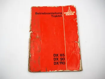 Deutz DX 85 90 110 Traktor Betriebsanleitung Bedienungsanleitung 1978