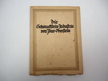 Die Schmuckstein Industrie von Idar Oberstein ca. 1920er Jahre Alfred Eppler