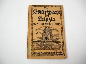 Die Völkerschlacht bei Leipzig 1813 Ausgabe zur Hundertjahrfeier 1913