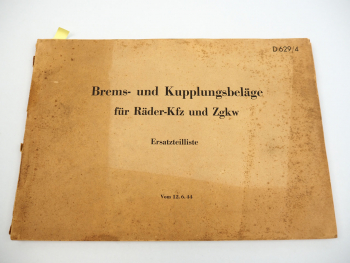 Dienstvorschrift D629/4 Brems- u Kupplungsbeläge Kfz Zgkw Teile Wehrmacht 1944