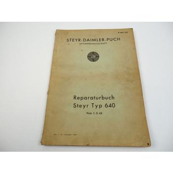 Dienstvorschrift D669/313 Steyr 640 Reparaturbuch Werkstatthandbuch Wehrmacht