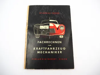 Fachbuch Fachrechnen für Kraftfahrzeug Mechaniker 1955 Nymphius Weber