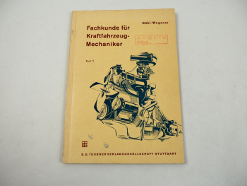 Fachkunde für Kraftfahrzeug Mechaniker Teil 1 KFZ 1956 Döhl Wegener