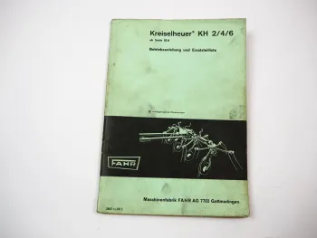 Fahr KH 2 4 6 Kreiselheuer ab Serie 62A Betriebsanleitung Ersatzteilliste 1968