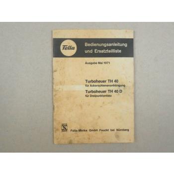 Fella TH 40 40D Turboheuer Betriebsanleitung Bedienhandbuch Ersatzteilliste 1971