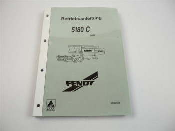 Fendt 5180C Mähdrescher Betriebsanleitung Bedienung Wartung 2004