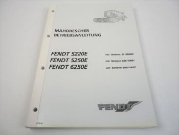 Fendt 5250E 5250E 6250E Mähdrescher Betriebsanleitung Bedienung Wartung 2007