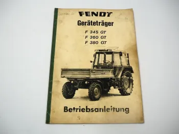 Fendt F 345 360 380 GT Geräteträger Betriebsanleitung Bedienung 1984