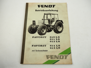 Fendt Favorit 610 611 612 614 615 LS Betriebsanleitung 1983