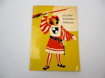 Festschrift 500 Jahre Ansbacher Schützen 1962 Ernst Kober