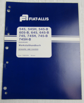 Fiat-Allis Fiatallis 545 605 645 745 H B HB Reparaturanleitung Schaufel Chassis