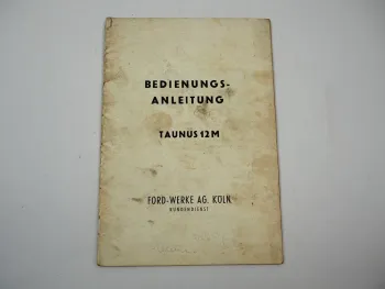 Ford Taunus 12M G13 G4B Bedienungsanleiung Betriebsanleitung 1959