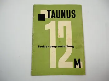 Ford Taunus 12M G13 G4B Bedienungsanleiung Betriebsanleitung 1959