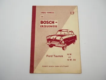 Ford Taunus 15M 12M-55 Bosch Erzeugnisse Einbau Hinweise 1955