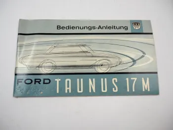 Ford Taunus 17M P3 Bedienungsanleiung Betriebsanleitung 1960