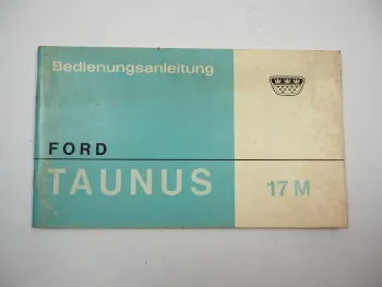 Ford Taunus 17M P5 Bedienungsanleiung Betriebsanleitung 1967