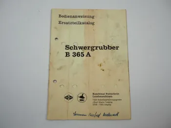 Fortschritt B365A Schwergrubber Betriebsanleitung Ersatzteilliste 1985
