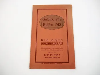 Gesellschaftsreisen 1912 Karl Riesel Reisebureau Reisebüro Berlin