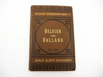 Griebens Reisebücher Bd. 22 Belgien und Holland 1901 Verlag Albert Goldschmidt