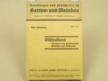 Grundlagen Fortschritte Garten- und Weinbau OBSTTREIBEREI von O. Kronberg 1936