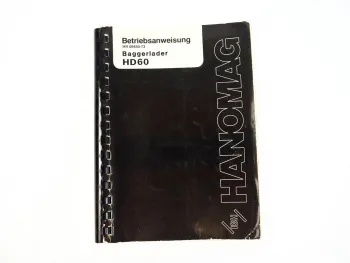 Hanomag HD60 Baggerlader Betriebsanweisung mit Zusatz für Allrad HD60-4rm 1981