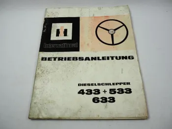 IHC 433 533 633 Schlepper Betriebsanleitung Bedienungsanleitung 1975