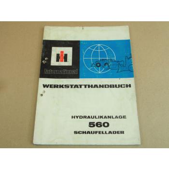 IHC 560 Schaufellader Werkstatthandbuch Reparaturanleitung Hydraulikanlage 1979