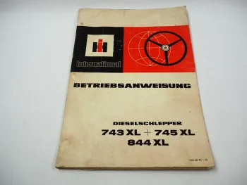 IHC 743XL 745XL 844XL Traktor Betriebsanleitung Bedienungsanleitung 1982