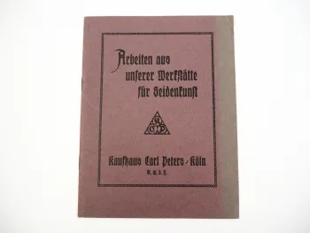 Kaufhaus Carl Peters GmbH Köln Warenverzeichnis Katalog Seidenkunst 1921