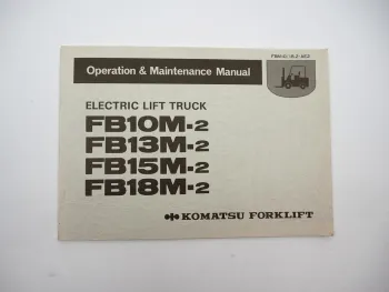 Komatsu FB 10 13 15 18 M -2 Forklift Truck Operation Maintenance Manual 1991
