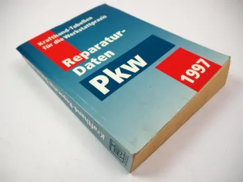 Krafthand Tabellen für die Werkstattpraxis Reparaturdaten PKW 1997