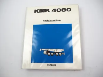 Krupp KMK 4080 Mobilkran Betriebsanleitung Bedienung Wartung Schaltplan 1991