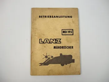 Lanz MD 195 Mähdrescher Betriebsanleitung Wartung 1957