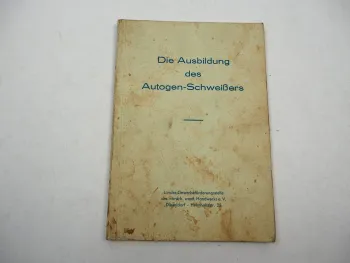 Lehrbuch Die Ausbildung des Autogen Schweißers von Rudolf Gersch