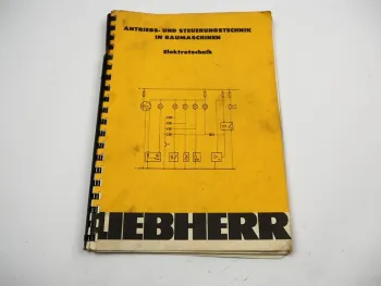 Liebherr Elektrotechnik Werkstatthandbuch Antriebs-u. Steuerungstechnik in Baumaschinen