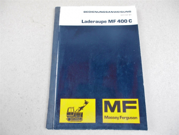 Massey Ferguson MF 400C Laderaupe Betriebsanleitung Bedienung Wartung 8/1977