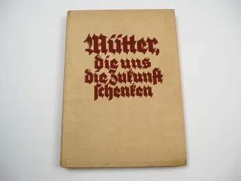 Mütter die uns die Zukunft schenken 1930er Jahre Ostpreußen Königsberg