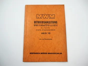 MWM AKD 12 Dieselmotor Betriebsanleitung Bedienung Ersatzteilliste 1953