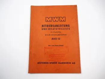 MWM AKD 12 Dieselmotor Betriebsanleitung Bedienung Ersatzteilliste 1954