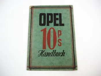 Opel 10 / 40 PS Automobil PKW Handbuch Bedienung Wartung Reparatur 1925/30